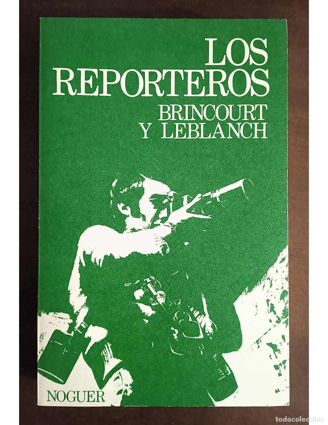 Libros de segunda mano: LOS REPORTEROS. BRINCOURT, Christian y LEBLANC, Michel. Editorial Noguer. 1973.