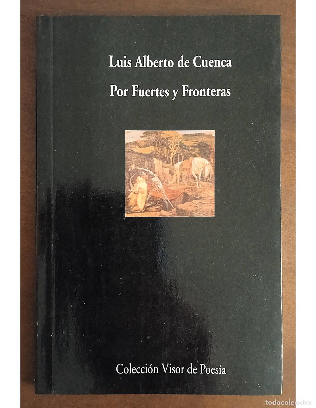 Libros de segunda mano: POR FUERTES Y FRONTERAS. CUENCA, Luis Alberto de. Editorial Visor Libros. 1996.