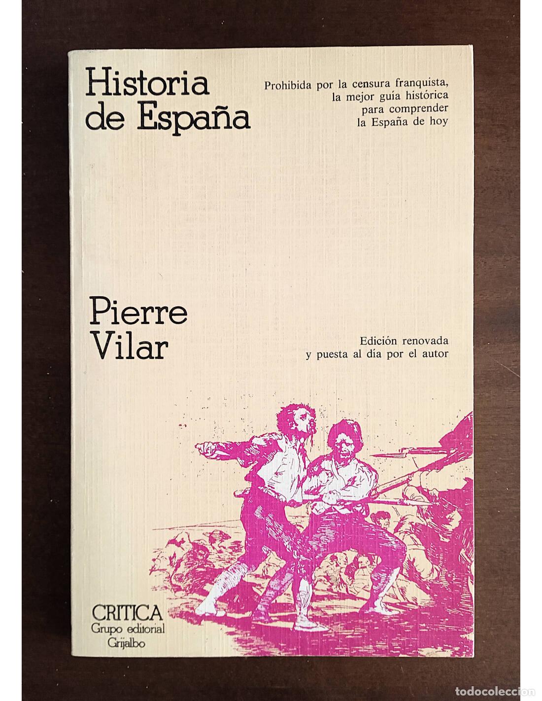 Second hand books: HISTORIA DE ESPA&Ntilde;A. VILAR, Pierre. Editorial Cr&iacute;tica. 1979.