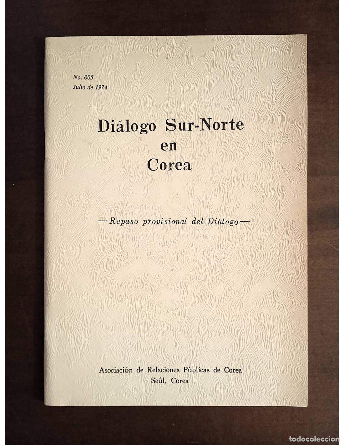 Libros de segunda mano: DI&Aacute;LOGO SUR-NORTE EN COREA: REPASO PROVISIONAL DEL DI&Aacute;LOGO. AA.VV.. Ediciones de la Asociaci&oacute;n P&uacute;bli