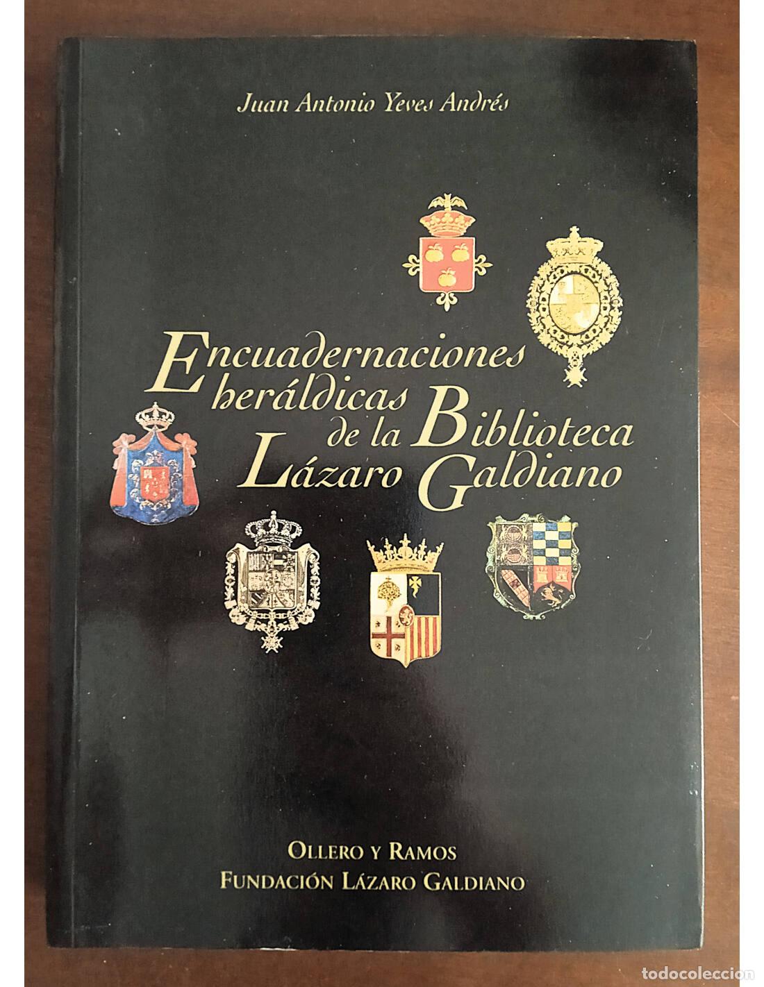 Libros de segunda mano: ENCUADERNACIONES HER&Aacute;LDICAS DE LA BIBLIOTECA L&Aacute;ZARO GALDIANO. YEVES ANDR&Eacute;S, Juan Antonio. Ollero & R