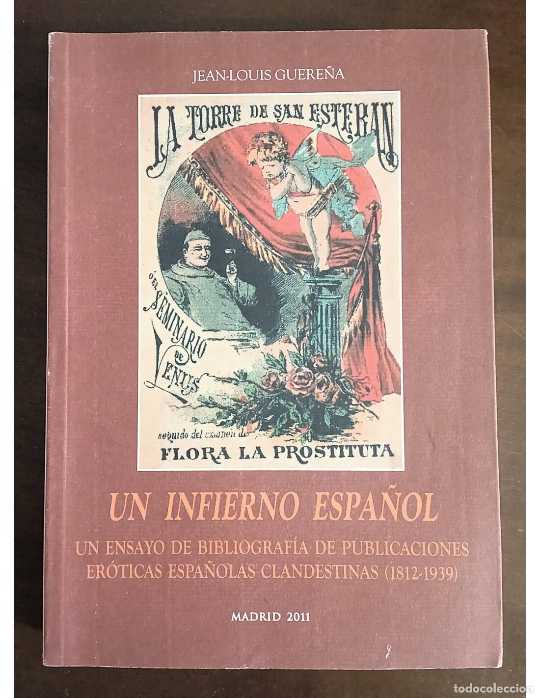 Libros de segunda mano: UN INFIERNO ESPA&Ntilde;OL: UN ENSAYO DE BIBLIOGRAF&Iacute;A DE PUBLICACIONES ER&Oacute;TICAS ESPA&Ntilde;OLAS CLANDESTINAS (181