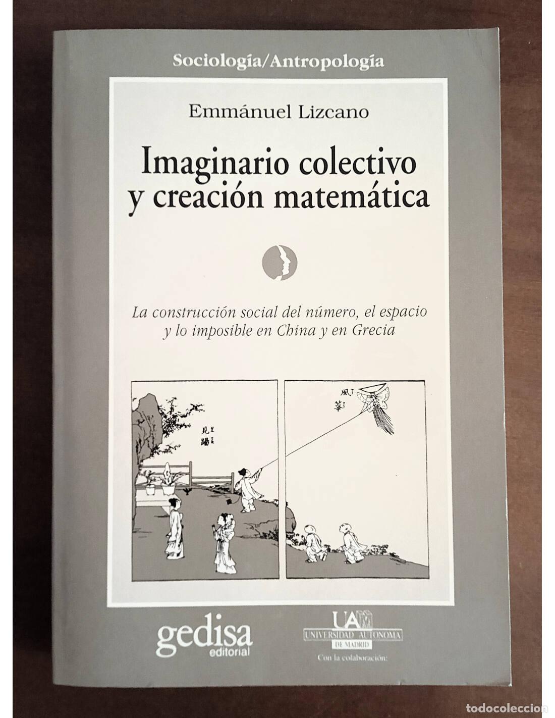 Libros de segunda mano: IMAGINARIO COLECTIVO Y CREACI&Oacute;N MATEM&Aacute;TICA. LIZCANO, Emm&aacute;nuel. Editorial Gedisa. 1993.