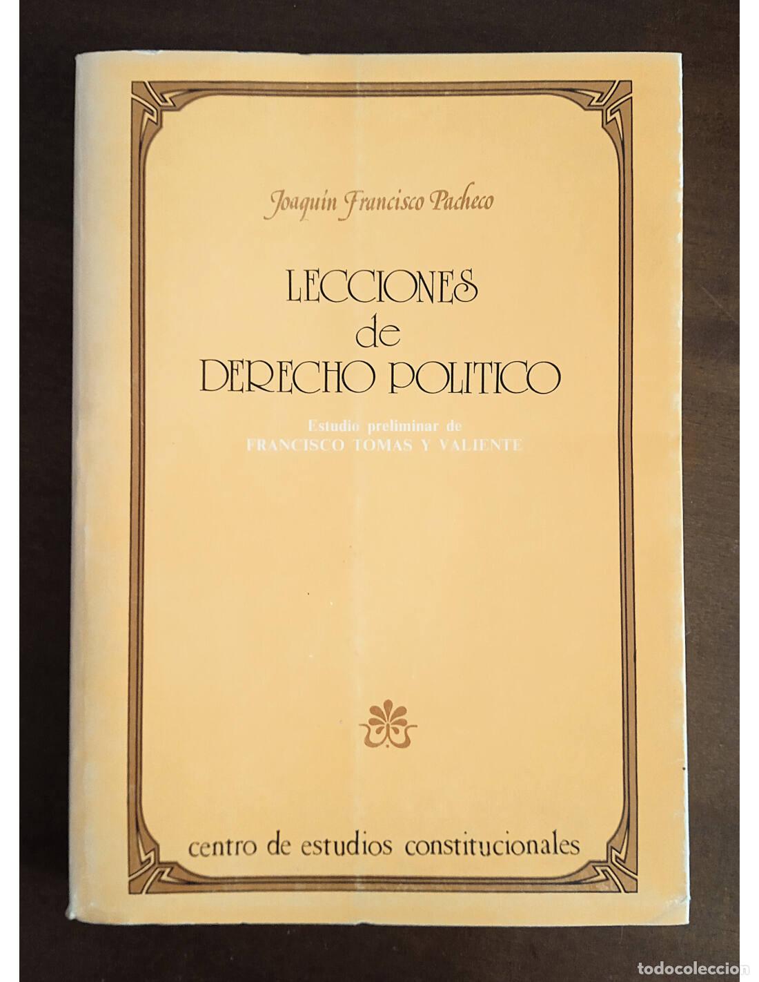 Libros de segunda mano: LECCIONES DE DERECHO POL&Iacute;TICO. PACHECO, Juan Francisco. Ediciones del Centro de Estudios Constitucio
