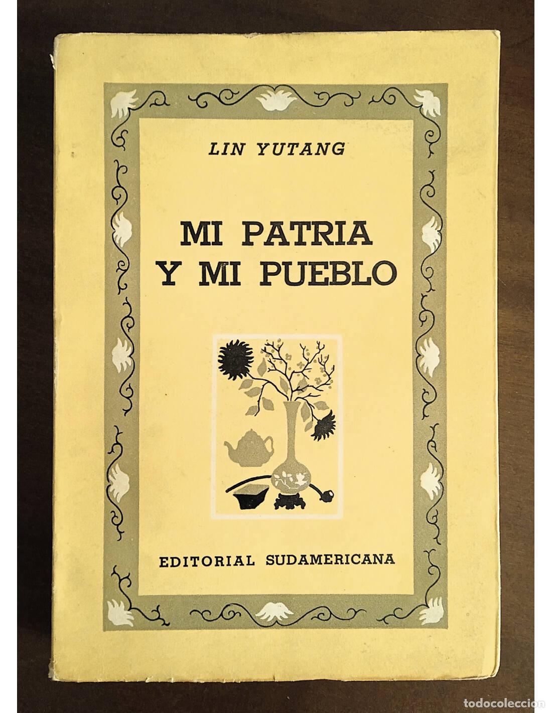 Libros de segunda mano: MI PATRIA Y MI PUEBLO. YUTANG, Lin. Editorial Sudamericana. 1944.