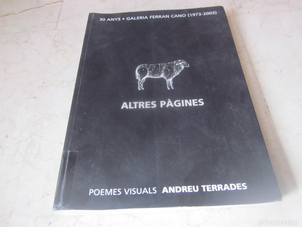 Libros de segunda mano: ALTRES PAGINES - POEMES VISUALS D&acute;ANDREU TERRADES - 30 ANYS GALERIA FERRAN CANO - 2003