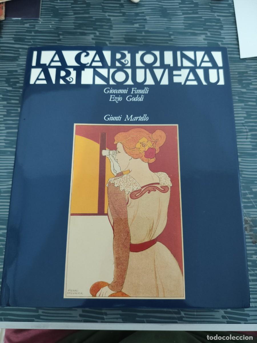 Libros de segunda mano: LA CARTOLINA ART NOUVEAU, GIOVANNI FANELLI,EZIO GODOLI,1985,379 P&Aacute;GINAS.