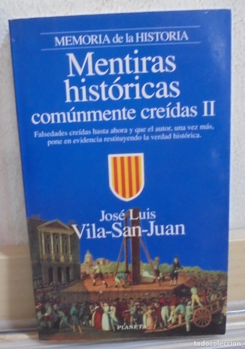 Libros de segunda mano: Mentiras hist&oacute;ricas com&uacute;nmente creidas II. Jos&eacute; Luis Vila-San-Juan