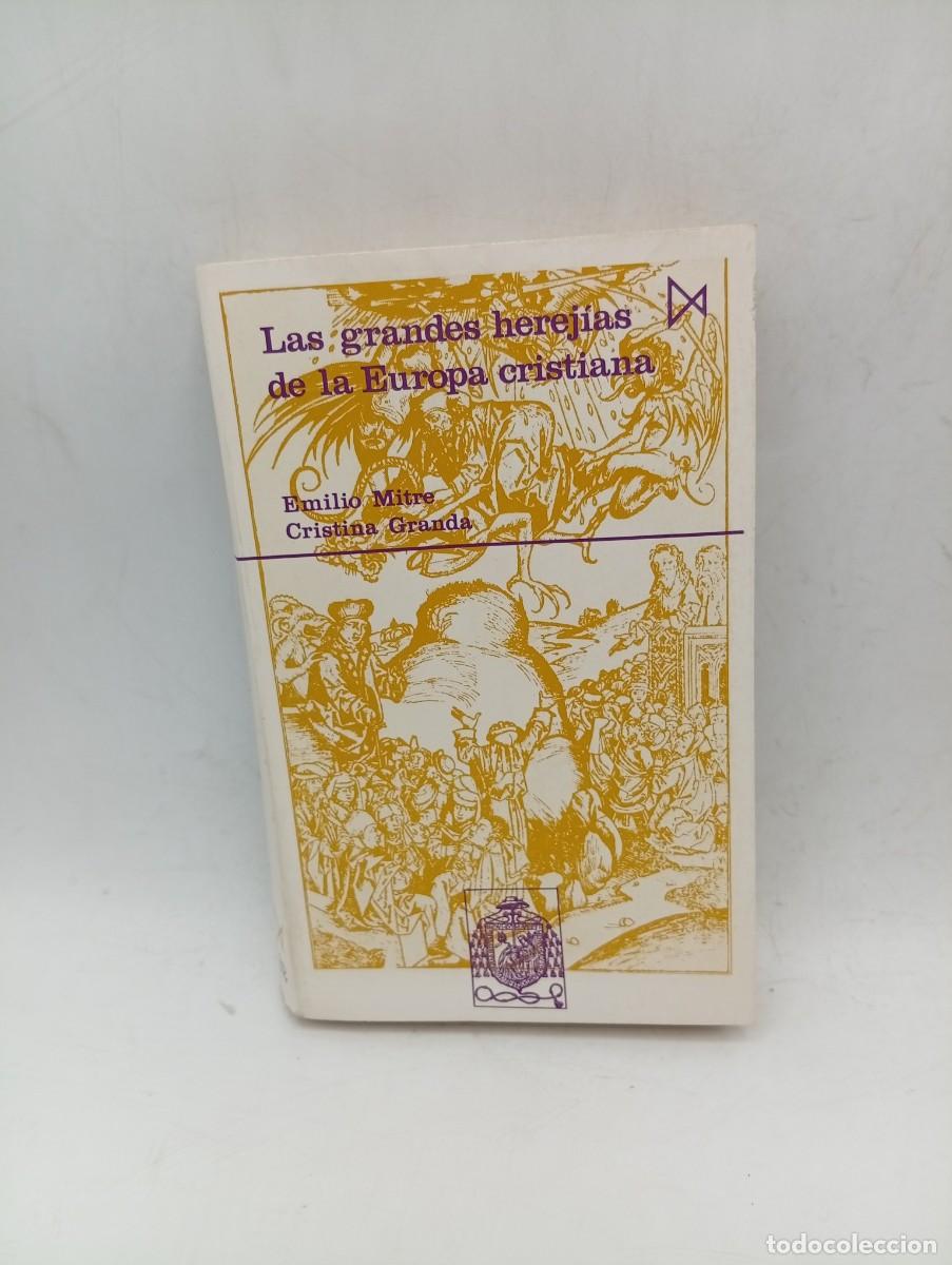 Libros de segunda mano: LAS GRANDES HEREJIAS DE LA EUROPA CRISTIANA. EMILIO MITRE/CRISTINA GRANDA. 1983. PAGS : 395.