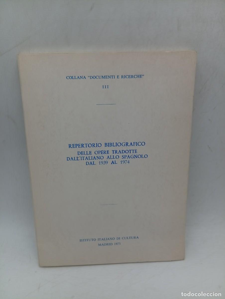 Libros de segunda mano: REPERTORIO BIBLIOGRAFICO DELLE OPERE TRADOTTE DALL&acute;ITALIANO ALLO SPAGNOLO DAL 1939 AL 1974. 1975.