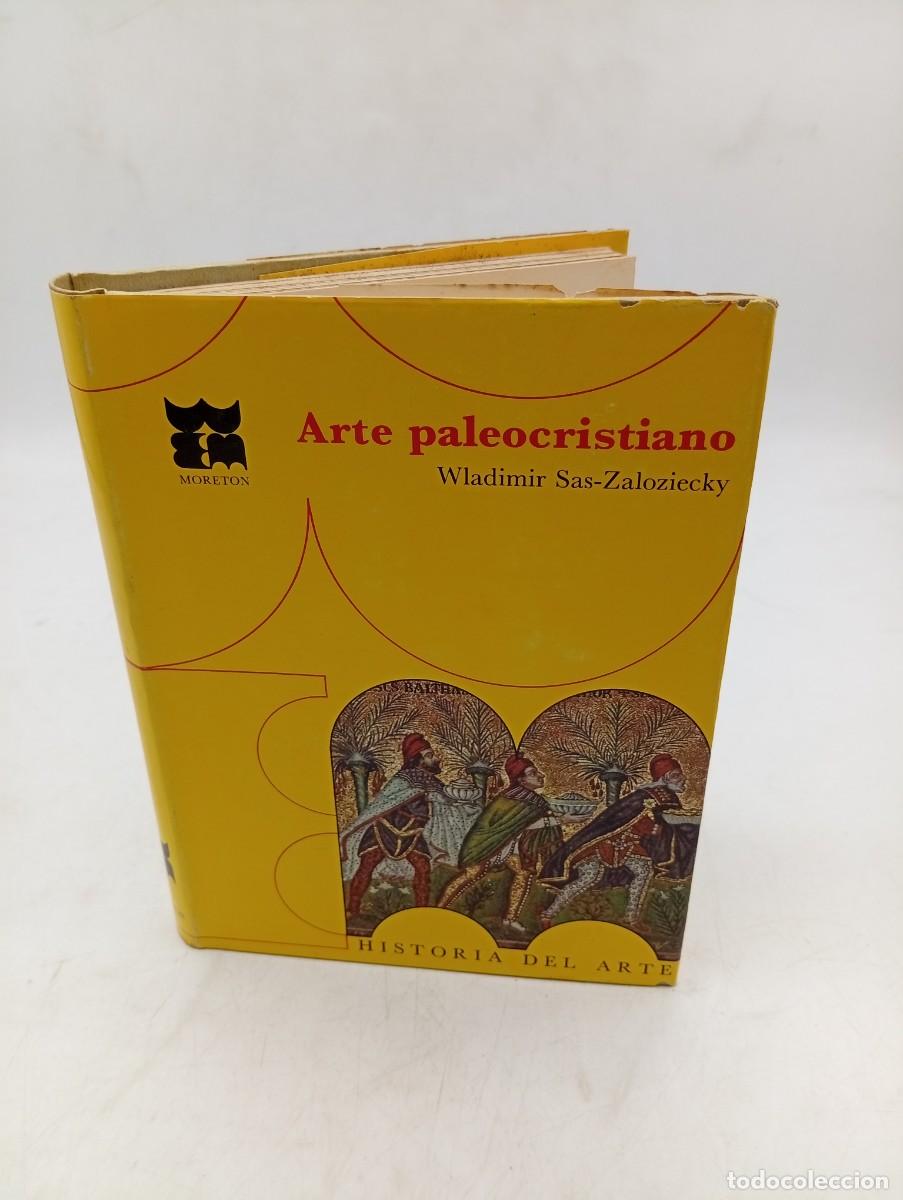 Libros de segunda mano: HISTORIA DEL ARTE. SRTE PALEOCRISTIANO. WLADIMIR SAS-ZALOZIECKY. ED. MORETON. PAGS : 204.