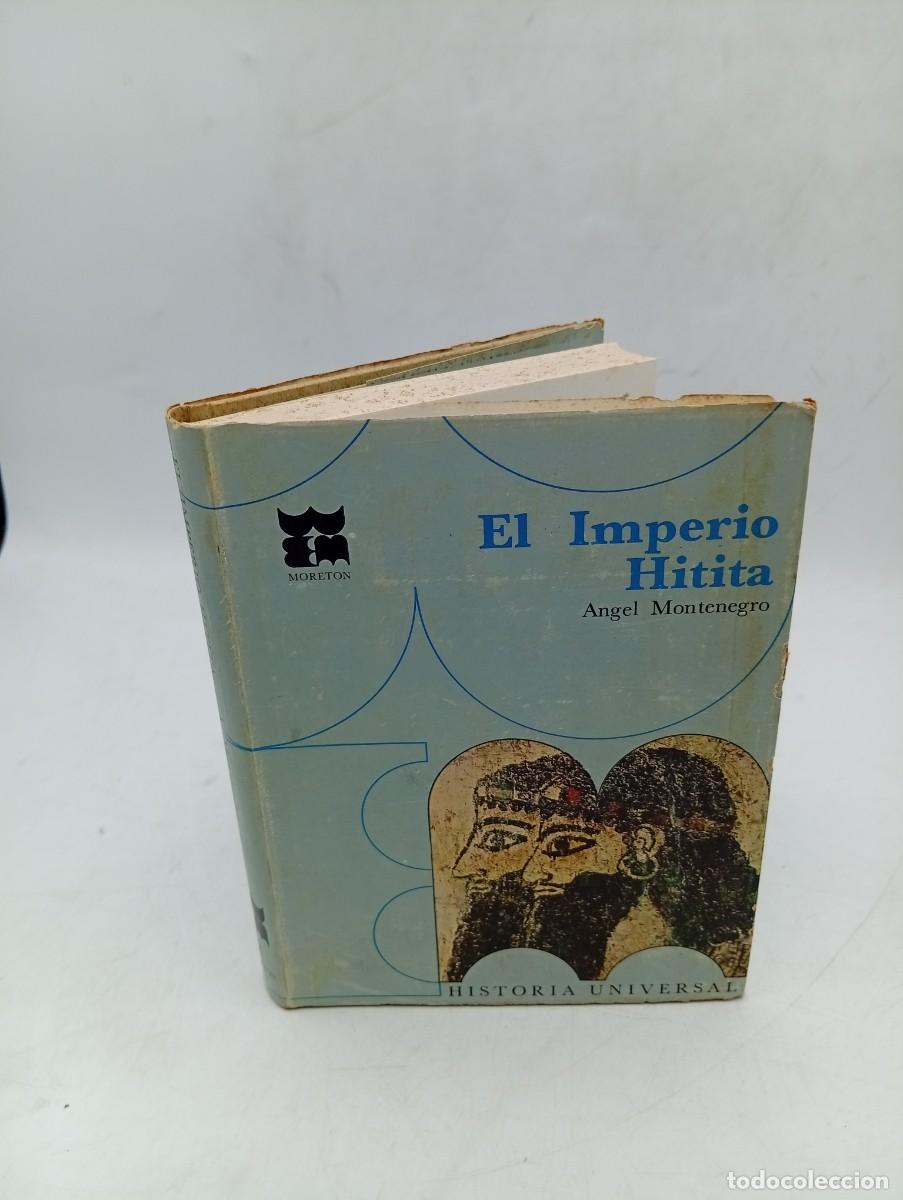 Libros de segunda mano: HISTORIA UNIVERSAL. EL IMPERIO HITITA. ANGEL MONTENEGRO. ED. MORETON. PAGS : 252.