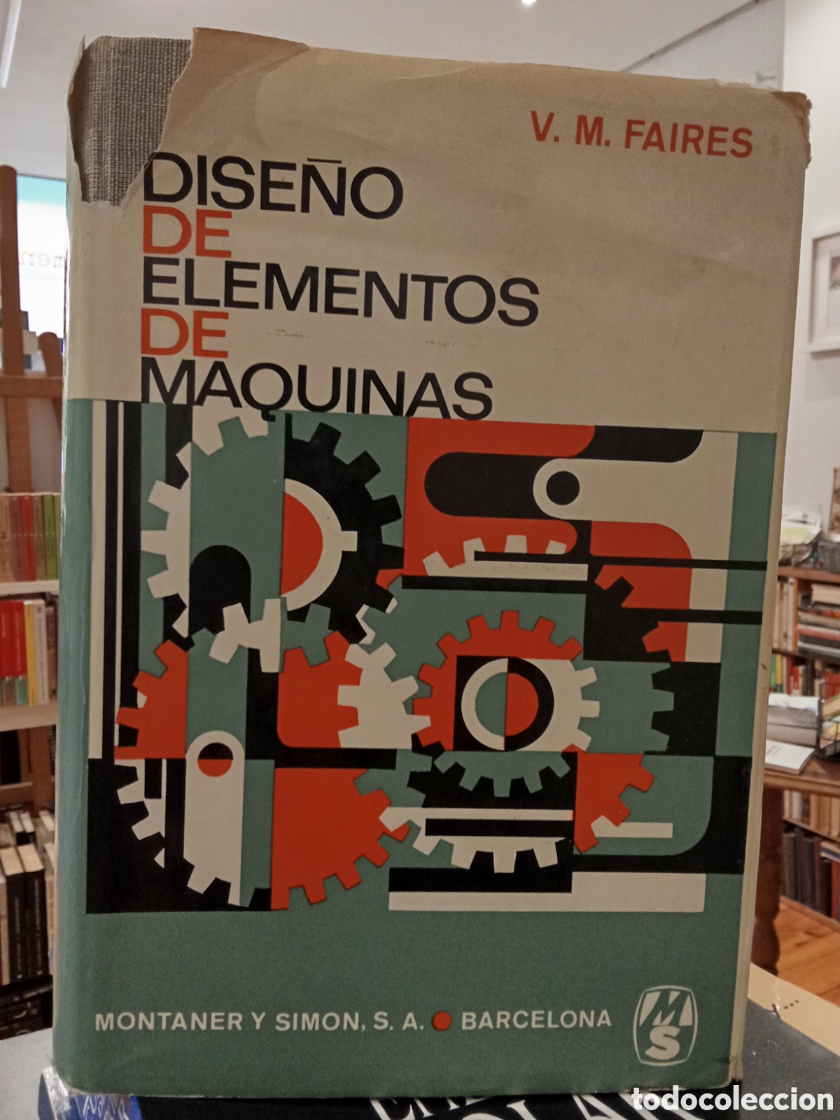 Libros de segunda mano: Dise&ntilde;o y elementos de m&aacute;quinas - V. M. Faires - Editorial Montaner y Simon