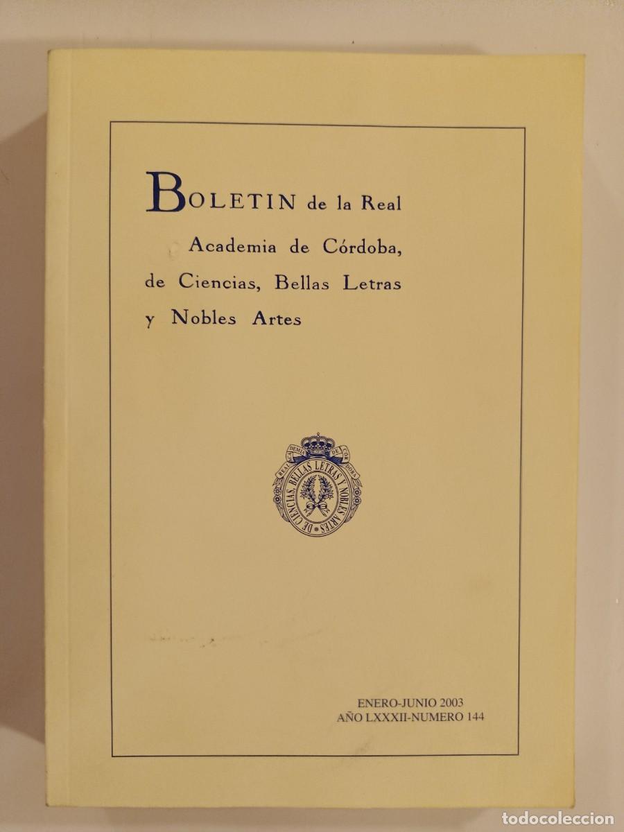 Libros de segunda mano: BOLET&Iacute;N DE LA REAL ACADEMIA DE C&Oacute;RDOBA. N&Uacute;MERO 144. 2003. &Iacute;NDICE EN FOTOS