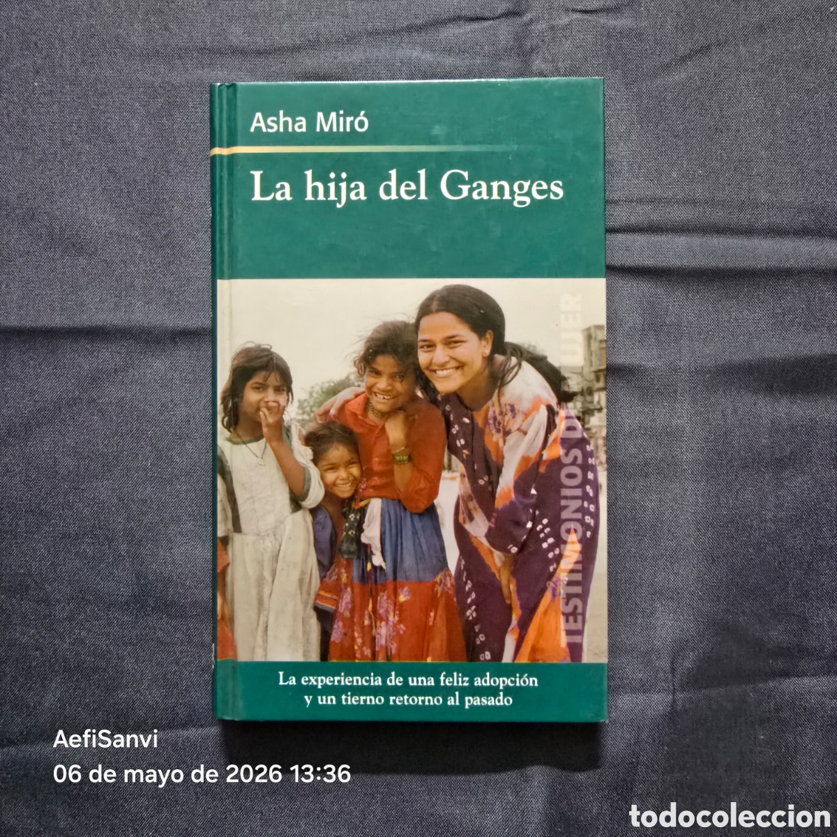 Libros de segunda mano: LA HIJA DE GANGES (ASHA MIR&Oacute;) (TESTIMONIOS DE MUJER)