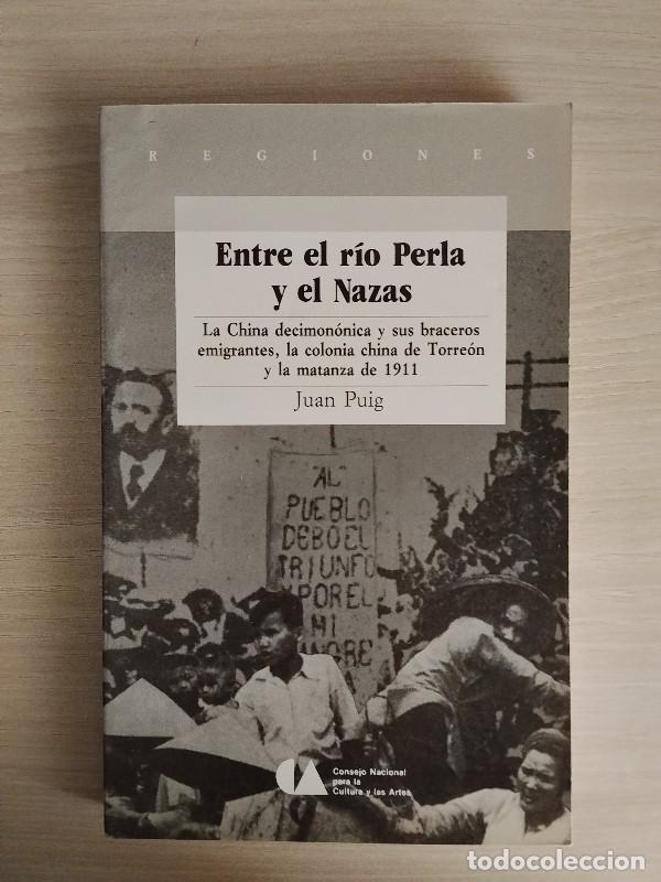 Libros de segunda mano: Entre el r&iacute;o Perla y el Nazas, Juan Puig - Consejo Nacional para la Cultura y las Artes, 1992 1&ordm; ed.