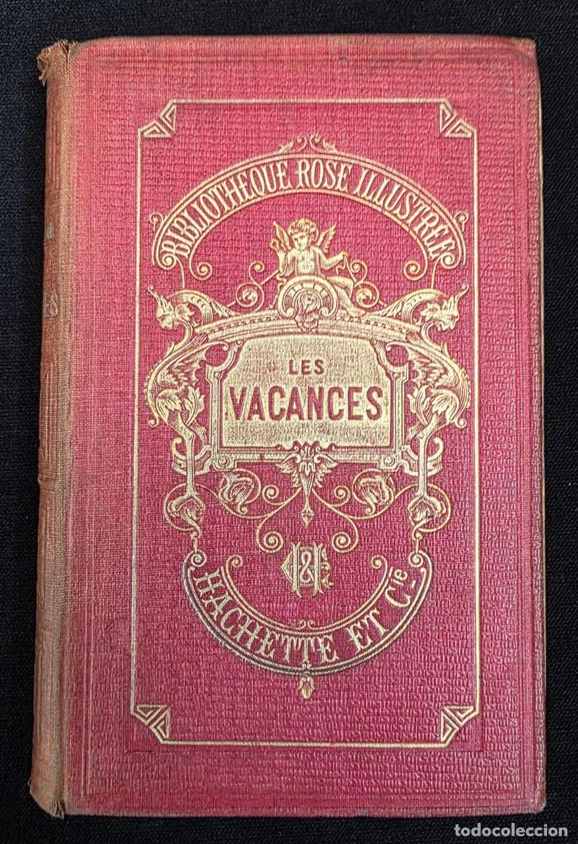 Libros de segunda mano: L.340 Libro antiguo Les Vacances Condesa de S&eacute;gur Biblioteca Rosa Hetzel edici&oacute;n ilustrada siglo XIX