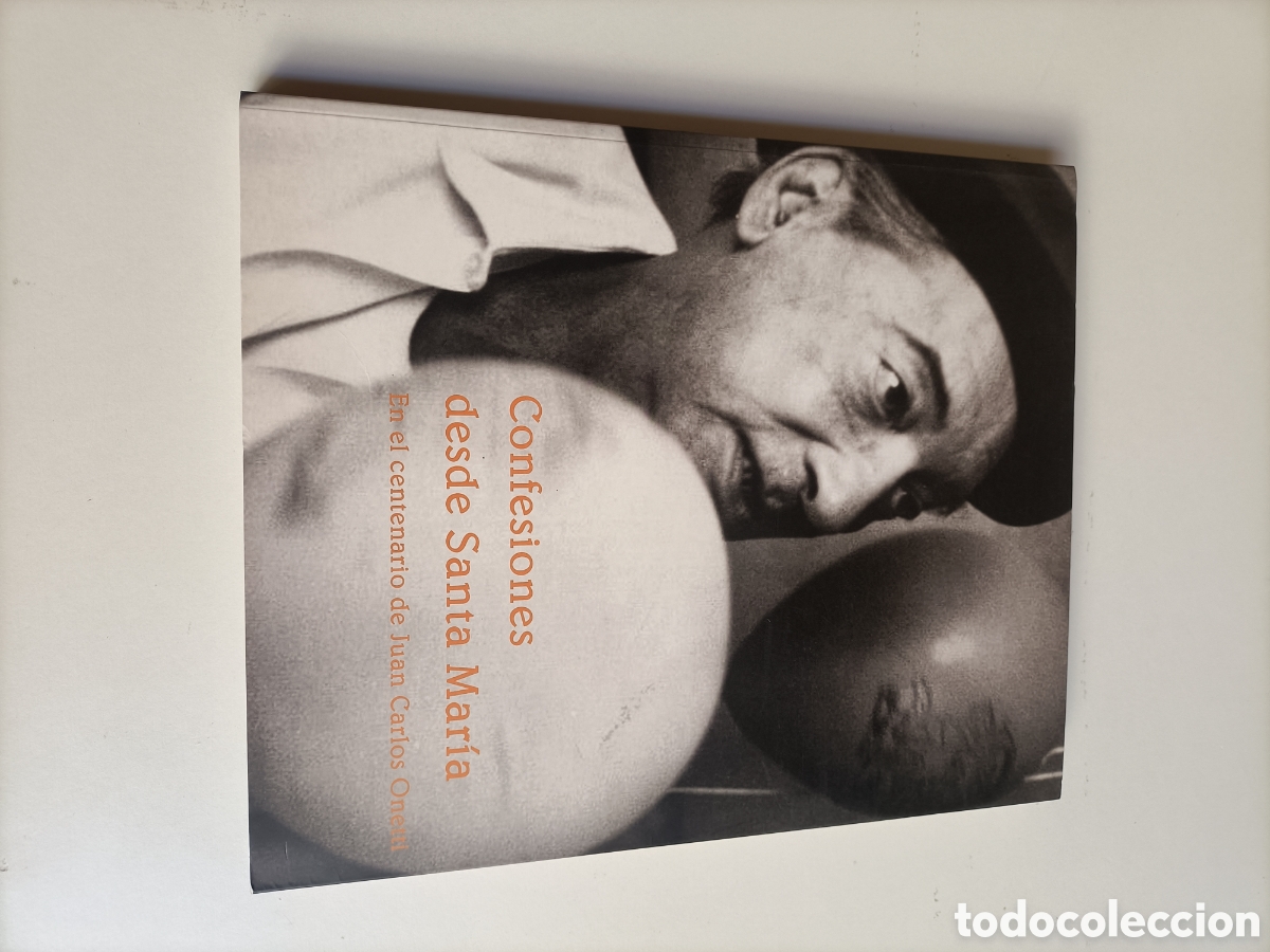 Libros de segunda mano: Confesiones desde Santa Mar&iacute;a. En el centenario de Juan Carlos Onetti