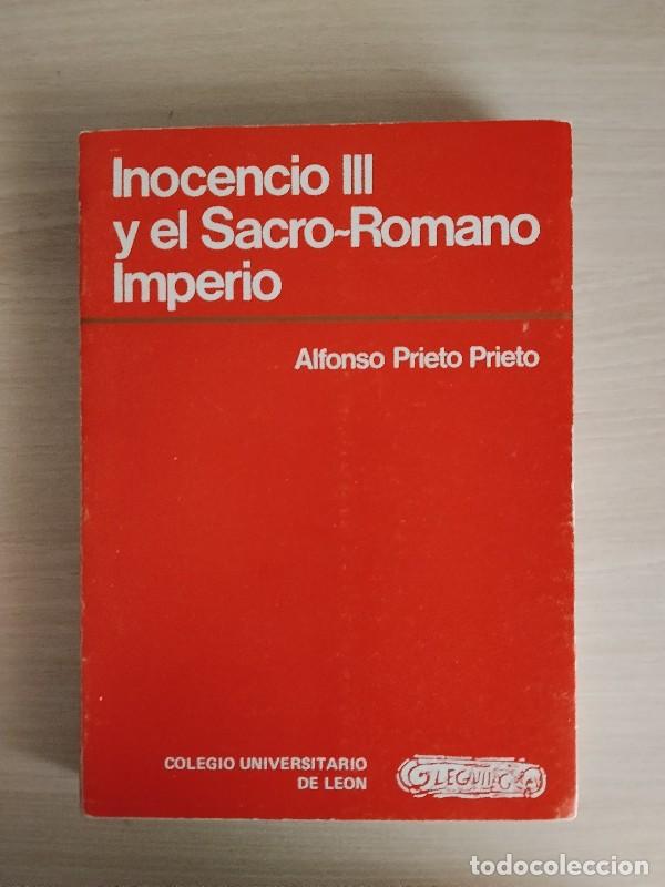 Libros de segunda mano: Inocencio III y el Sacro-Romano Imperio - Alfonso Prieto Prieto - Colegio Univ. de Le&oacute;n - 1982