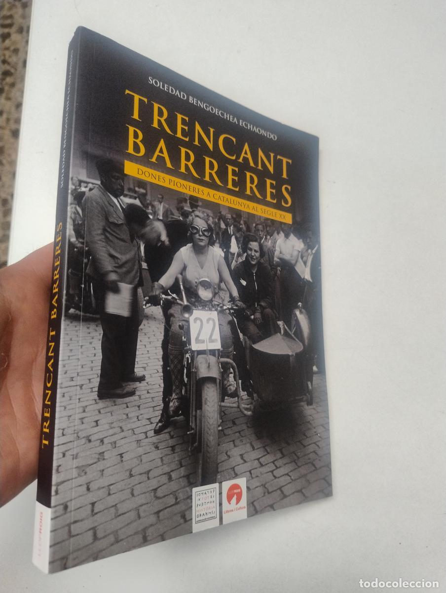 Libros de segunda mano: TRENCANT BARRERES. DONES PIONERES A CATALUNYA AL SEGLE XX - Bengoechea Echaondo, Soledad