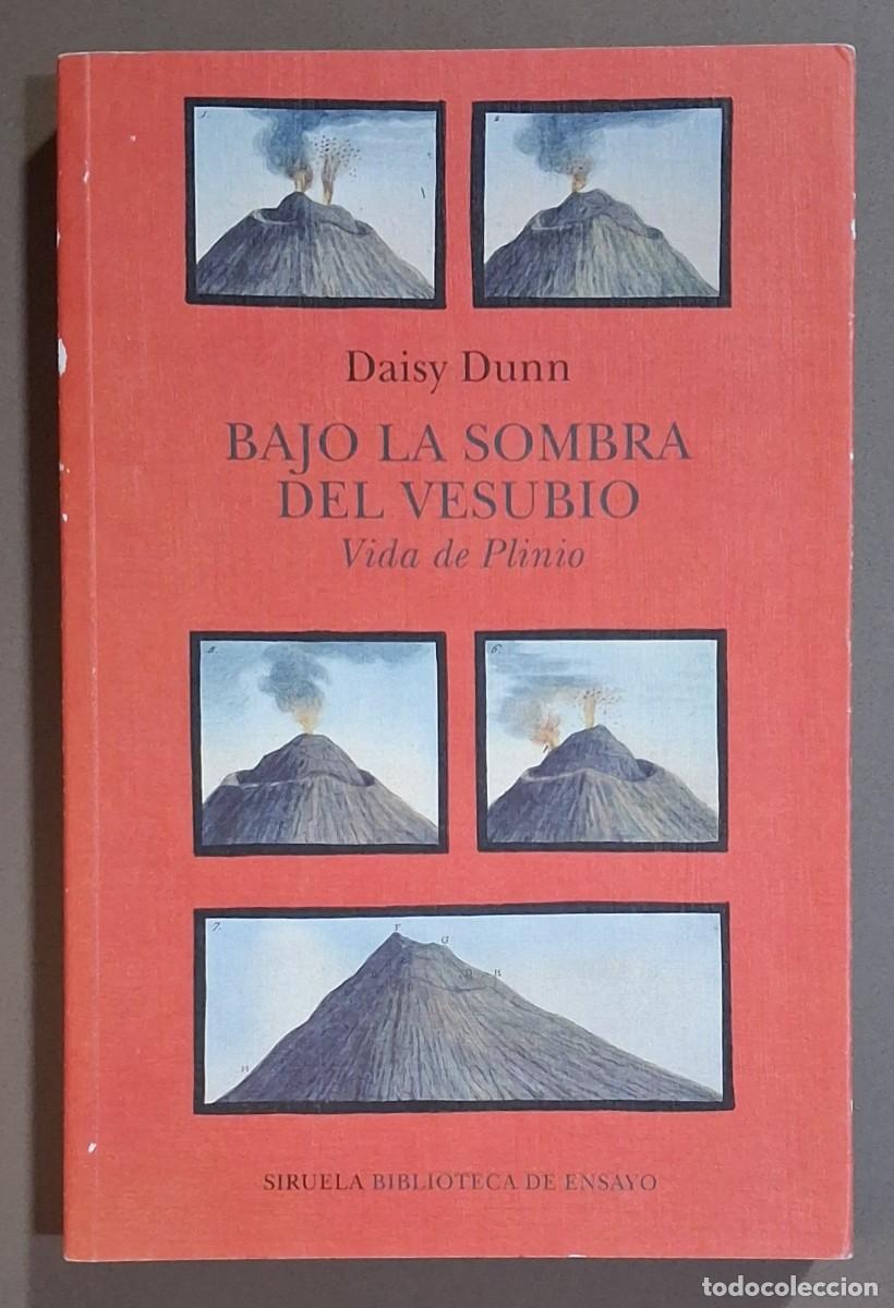 Libros de segunda mano: Bajo la sombra del Vesubio. Vida de Plinio. Daisy Dunn. Siruela. Serie Mayor. 2021. Muy buen estado!