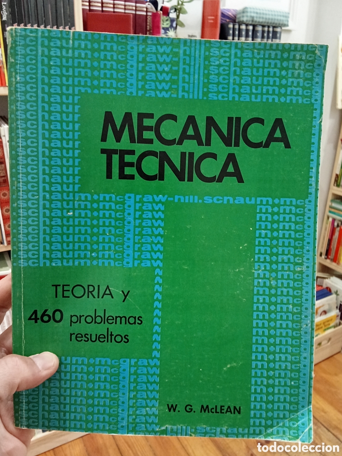 Libros de segunda mano: Mec&aacute;nica T&eacute;cnica Teor&iacute;a y 460 problemas resueltos - W. G. McLean - Schaum / McGraw Hill