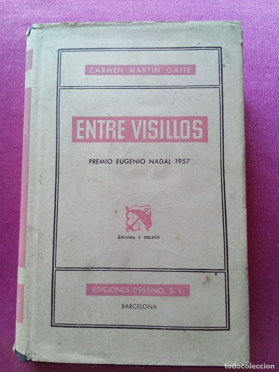 Libros de segunda mano: ENTRE VISILLOS.PREMIO EUGENIO NADAL 1957.CARMEN MARTIN GAITE.L53 2