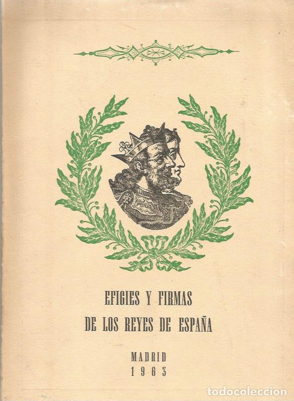 Libros de segunda mano: EFIGIES Y FIRMAS DE LOS REYES DE ESPA&Ntilde;A - F. SANCHEZ CANO