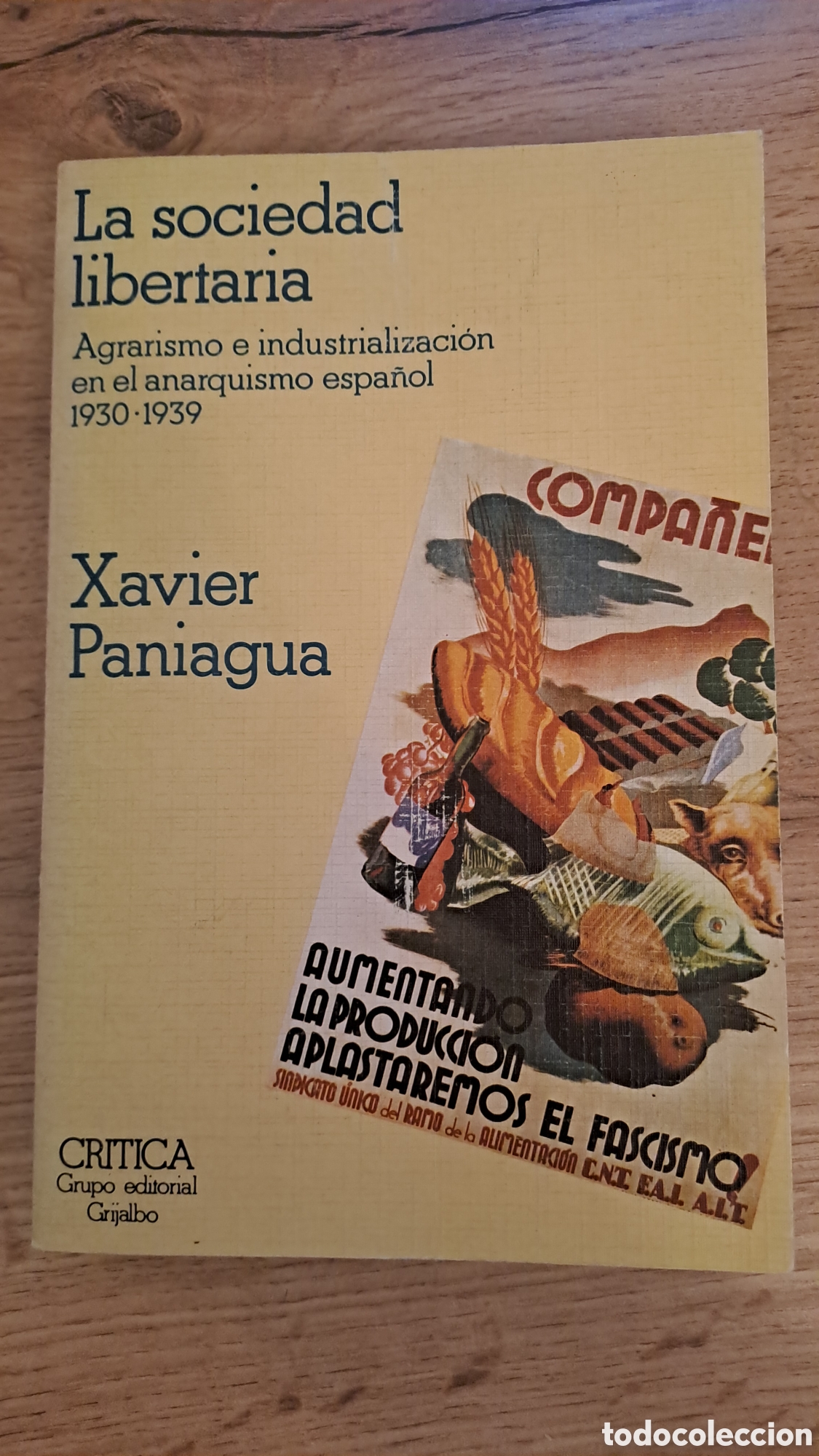 Libros de segunda mano: La sociedad libertaria. Agrarismo Anarquismo espa&ntilde;ol 1930-1939 - Xavier Paniagua - Critica Grijalbo