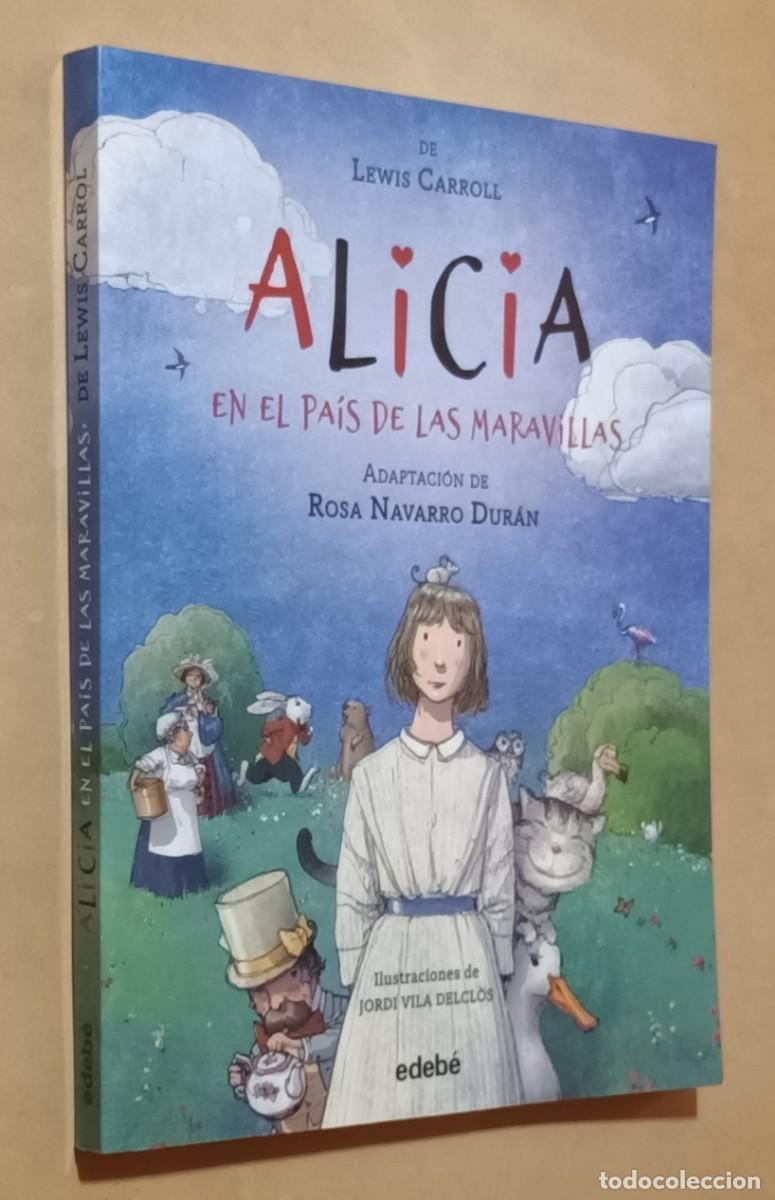 Libros de segunda mano: ALICIA EN EL PA&Iacute;S DE LAS MARAVILLAS - LEWIS CARROL - ADAPTACI&Oacute;N: ROSA NAVARRO DUR&Aacute;N - EDEB&Eacute; - 2023