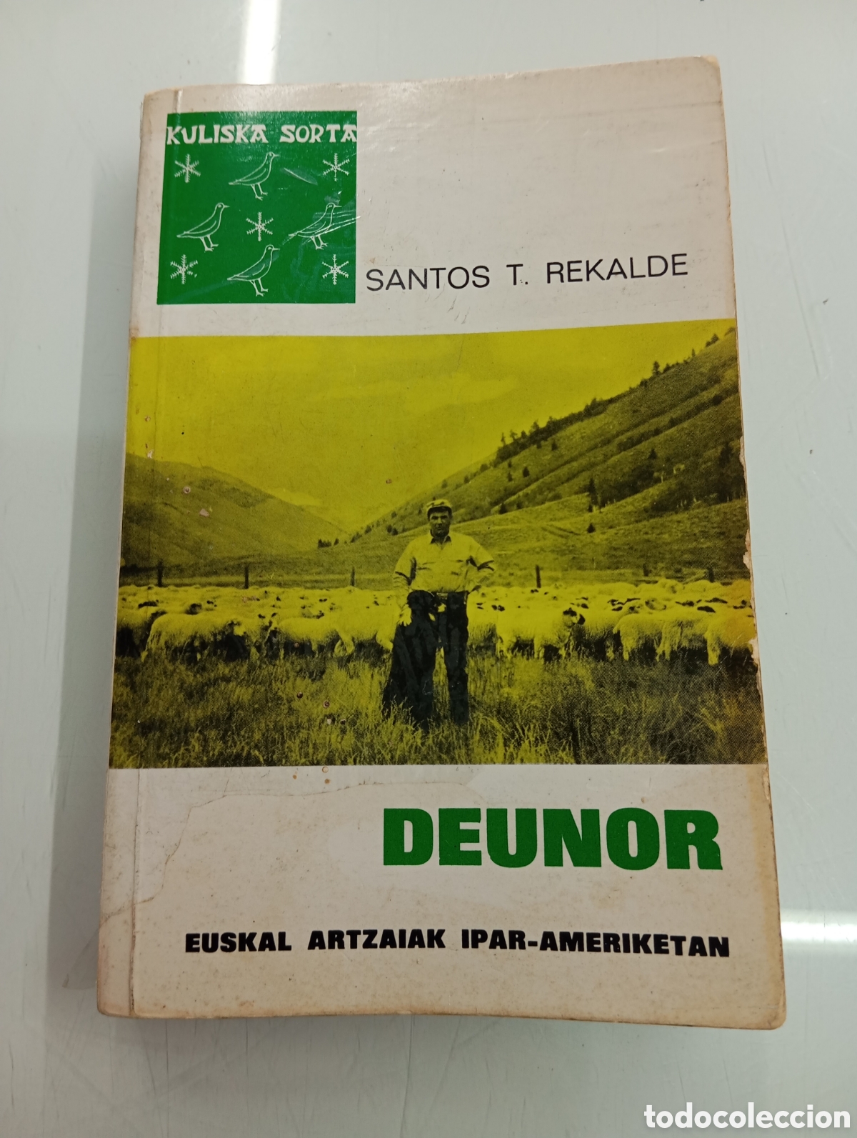Libros de segunda mano: DEUNOR Euskal Artzaiak Ipar-Ameriketan Santos T. Rekalde Itxaropena 1973 Kuliska Sorta Vasco America
