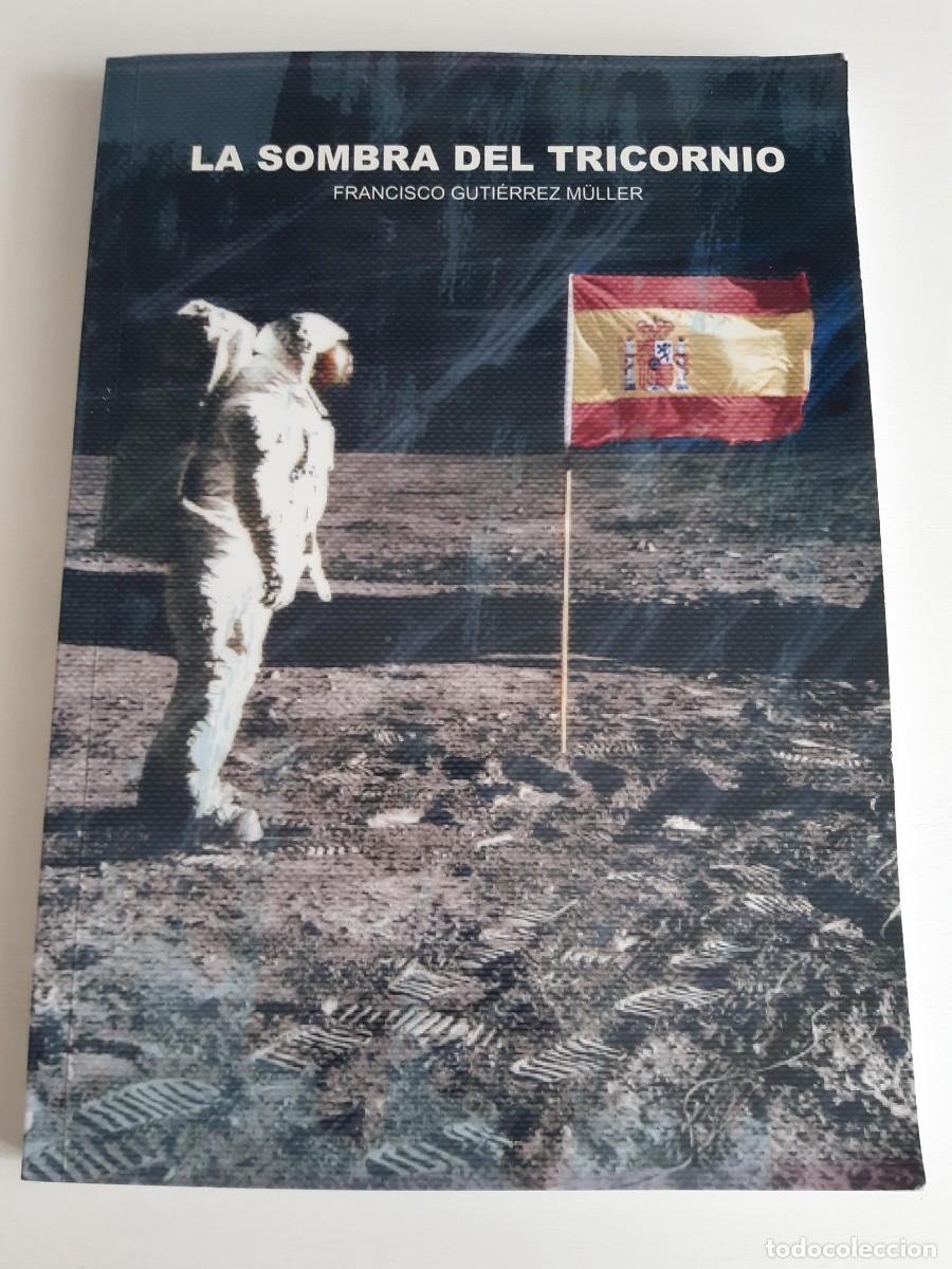 Libros de segunda mano: LA SOMBRA DEL TRICORNIO FRANCISCO GUTIERREZ MULLER
