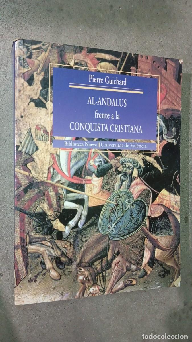Libros de segunda mano: Al-Andalus frente a la conquista cristiana/Pierre Guichard/Universitat Valencia,2001