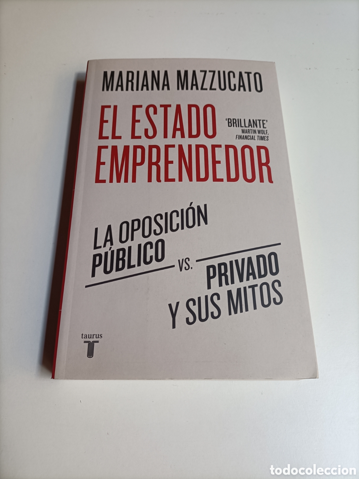 Libros de segunda mano: El estado emprendedor. La oposici&oacute;n p&uacute;blico privado y sus mitos. Mariana Mazzucato