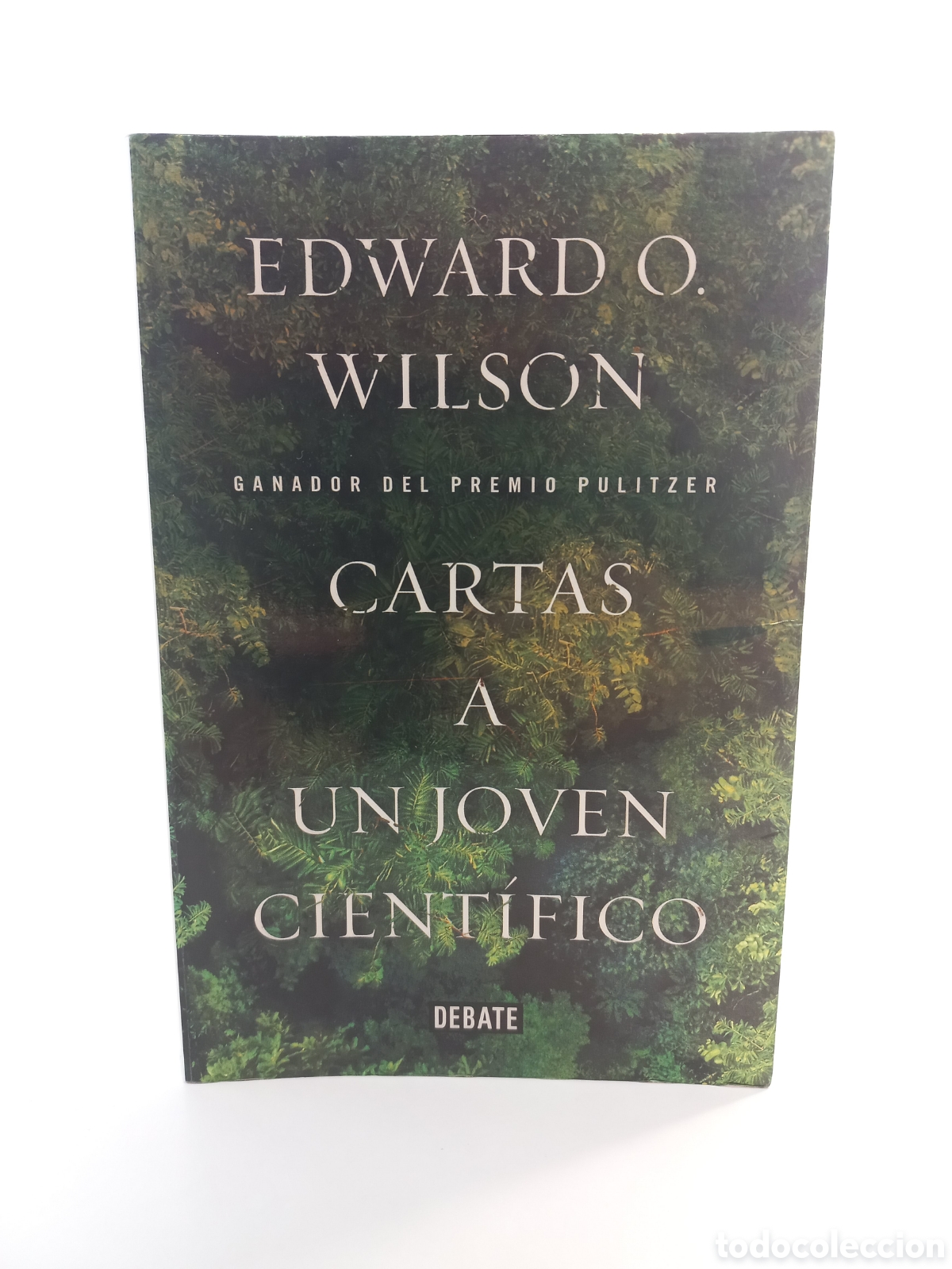Libros de segunda mano: Cartas a un joven cient&iacute;fico. Edward O. Wilson. Debate, primera edici&oacute;n, 2014.