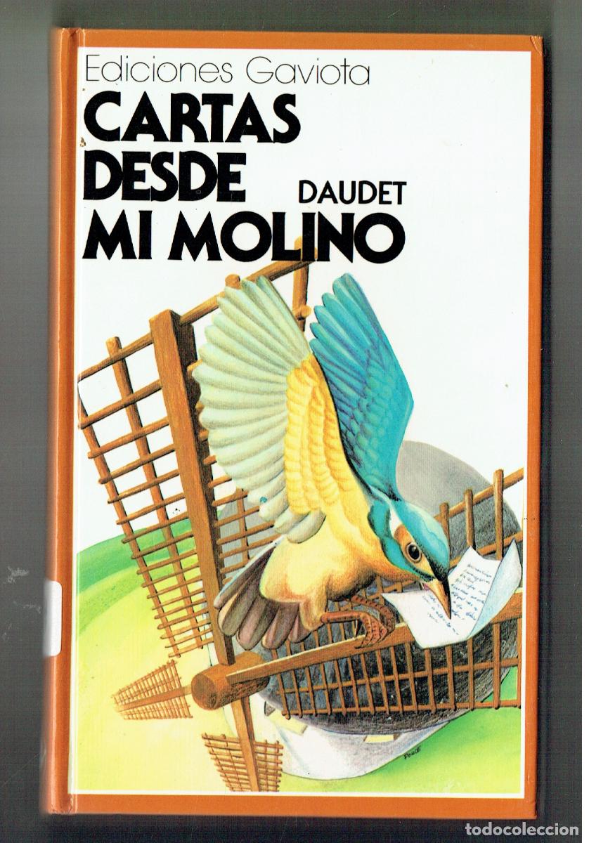Libros de segunda mano: CARTAS DESDE MI MOLINO. ALPHONSE DAUDET. EDIC. GAVIOTA. 1980. (Z/32)