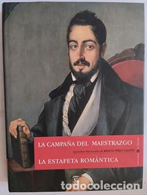 Libros de segunda mano: Episodios nacionales. La campa&ntilde;a del Maestrazgo / La estafeta rom&aacute;ntica - P&eacute;rez Gald&oacute;s, Benito