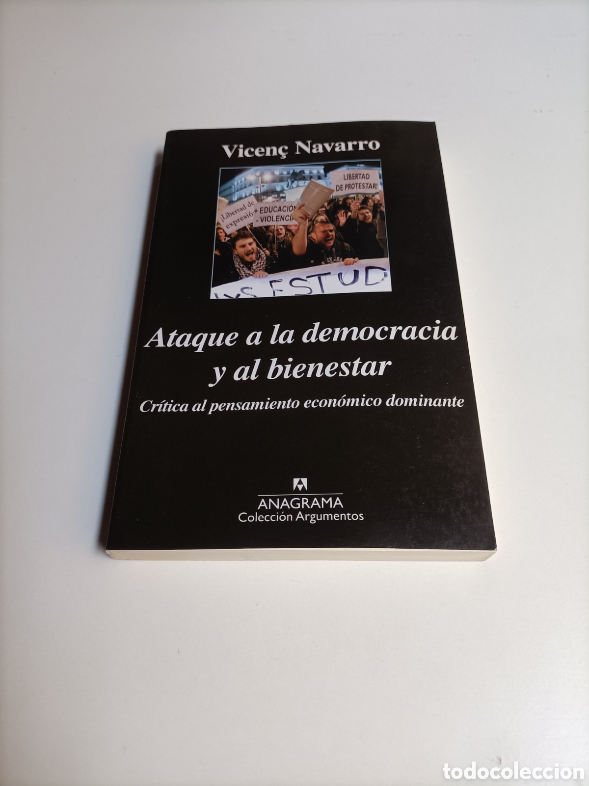 Libros de segunda mano: Ataque a la democracia y el bienestar. Critica al pensamiento econ&oacute;mico dominante. Vicenc Navarro