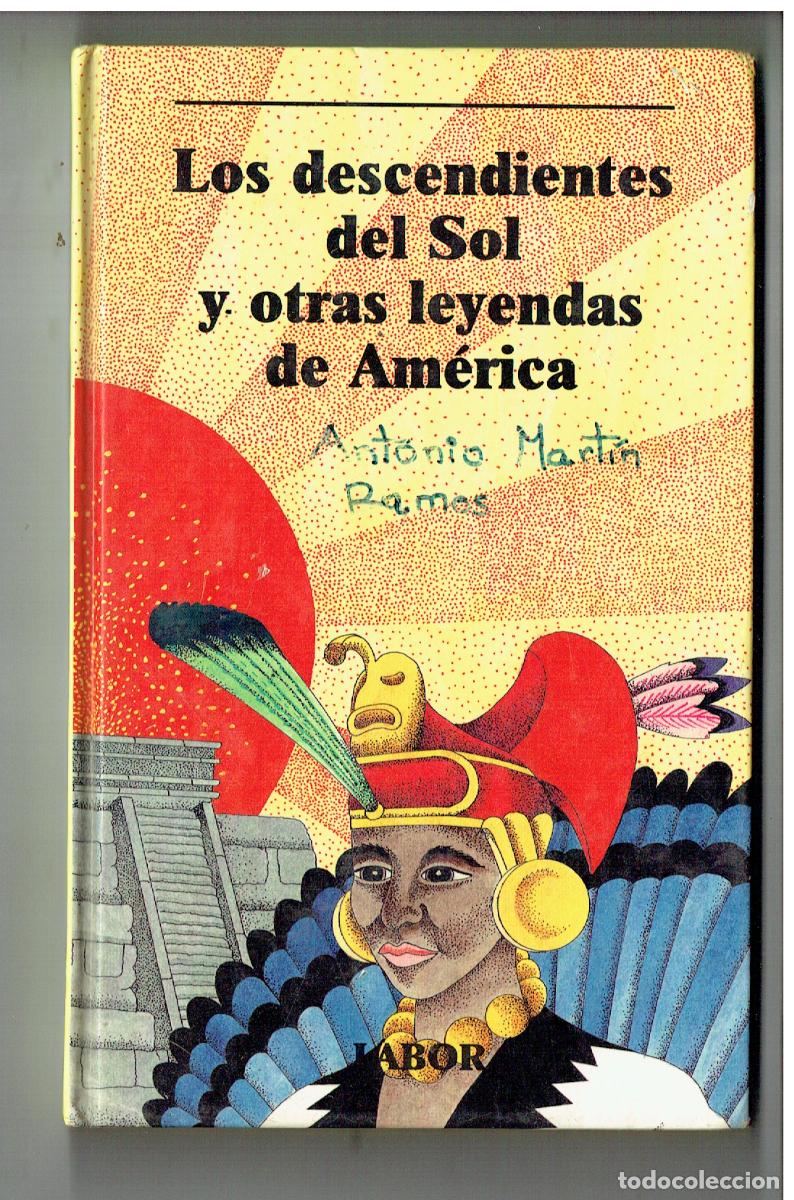 Libros de segunda mano: LOS DESCENDIENTES DEL SOL Y OTRAS LEYENDAS DE AMERICA. LABOR. 1988. (Z/32)