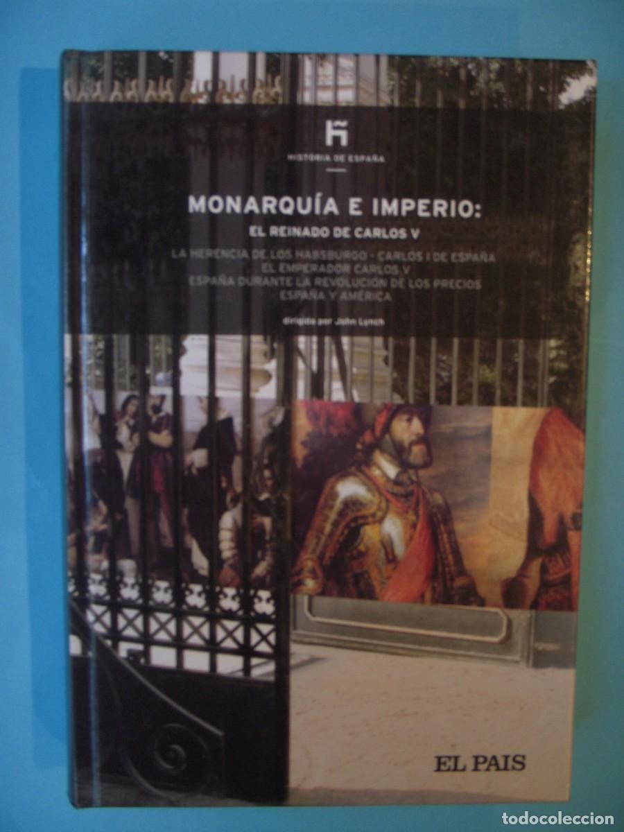 Libros de segunda mano: MONARQUIA E IMPERIO: EL REINADO DE CARLOS V - JOHN LYNCH Y OTROS - EL PAIS, 2007 (EN BUEN ESTADO)