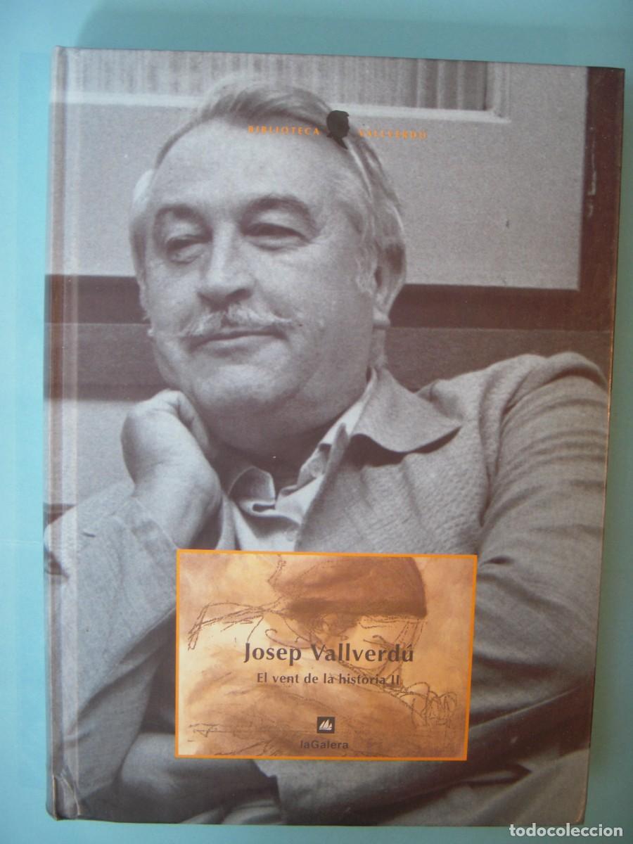 Libros de segunda mano: EL VENT DE LA HISTORIA II - JOSEP VALLVERDU - LA GALERA, 1998 1&ordf; EDICIO (BON ESTAT)
