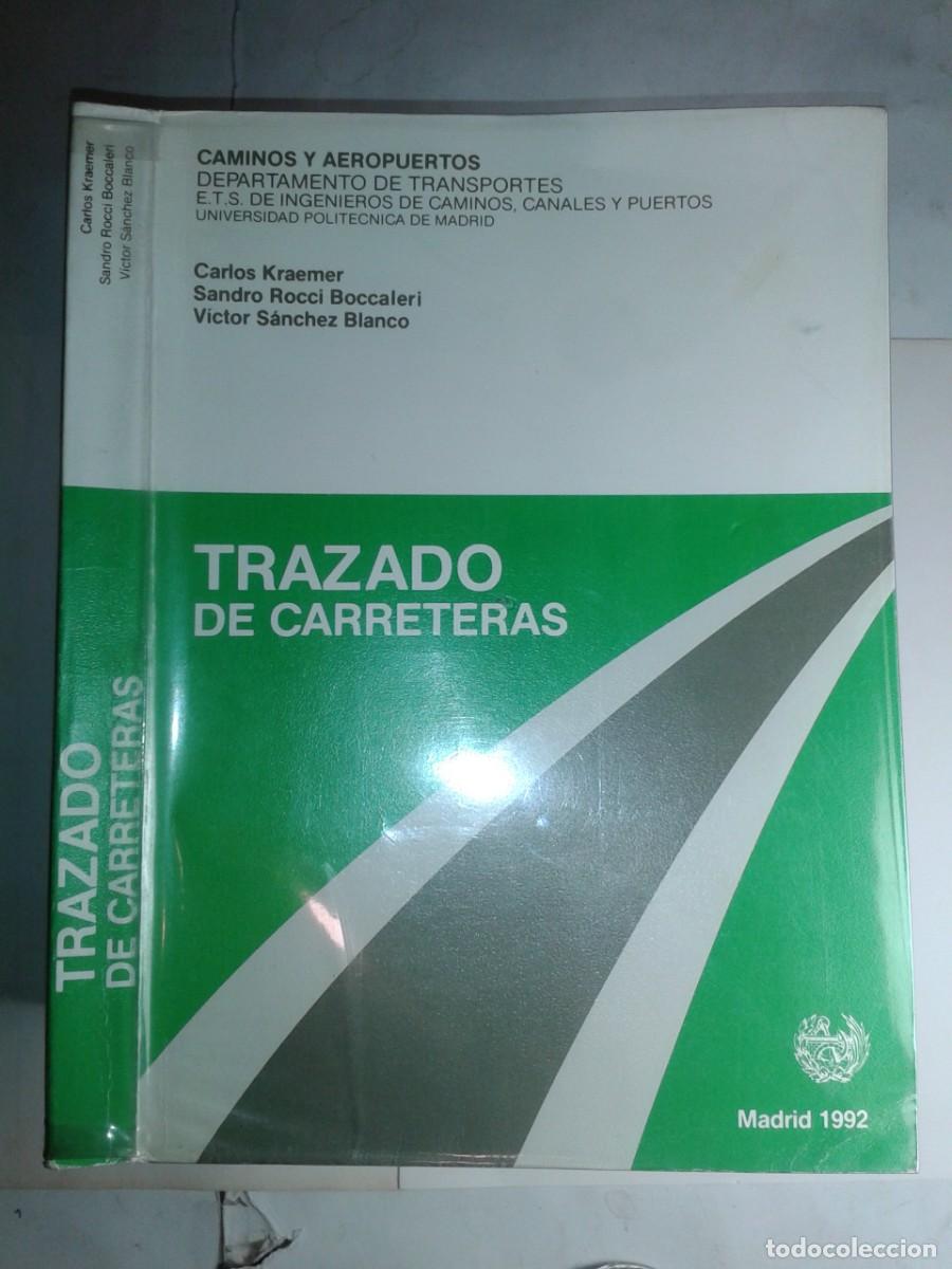 Libros de segunda mano: TRAZADO DE CARRETERAS 1992 CARLOS KRAEMER Y OTROS EDITA E. T. S. INGENIEROS DE CAMINOS
