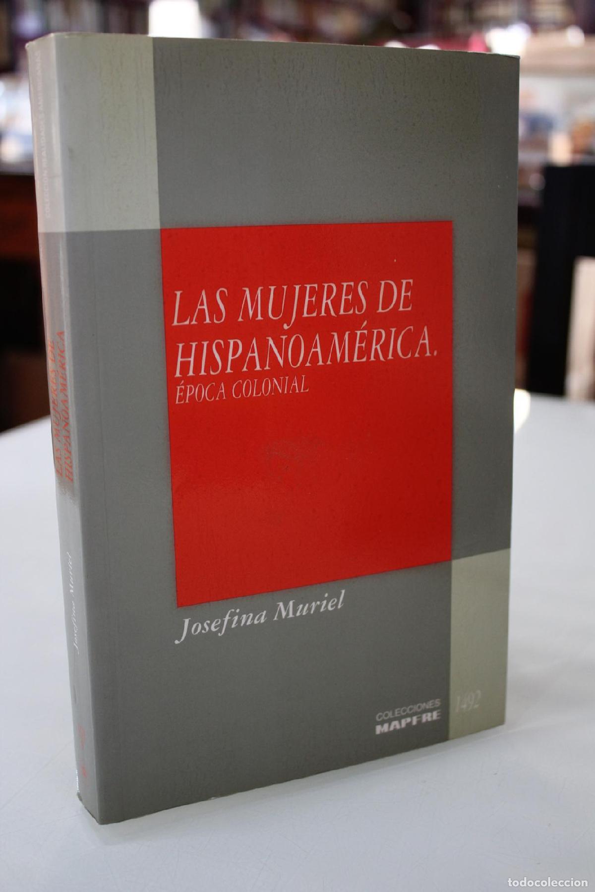 Libros de segunda mano: Las mujeres en Hispanoam&eacute;rica. &Eacute;poca colonial. - MURIEL, JOSEFINA