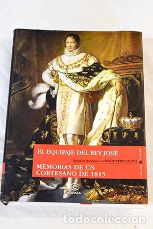 Libros de segunda mano: Episodios nacionales. El equipaje del rey Jos&eacute; / Memorias de un cortesano de 1815 - Benito P&eacute;rez Gal