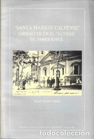 Libros de segunda mano: &rdquo;SANTA MARION CALPENSE&rdquo; GIBRALTAR EN EL &rdquo;ULYSES&rdquo; DE JAMES JOYCE - GARCIA VALDIVIA, RAFAEL- A-CA-4328