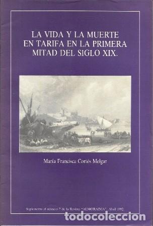 Libros de segunda mano: LA VIDA Y LA MUERTE EN TARIFA EN LA PRIMERA MITAD DEL SIGLO XIX - CORTES MELGAR, M. F. -A-CA-4329