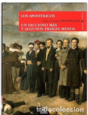 Libros de segunda mano: Episodios nacionales. Los apost&oacute;licos / Un faccioso m&aacute;s y algunos frailes menos - Benito P&eacute;rez Gald