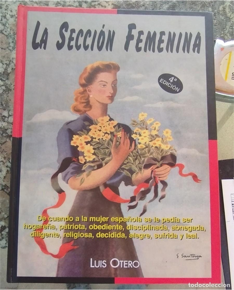 Libros de segunda mano: LA SECCION FEMENINA QUE SE LE PEDIA A LA MUJER ESPA&Ntilde;OLA DURANTE EL FRANQUISMO LUIS OTERO Ed. EDAF 19