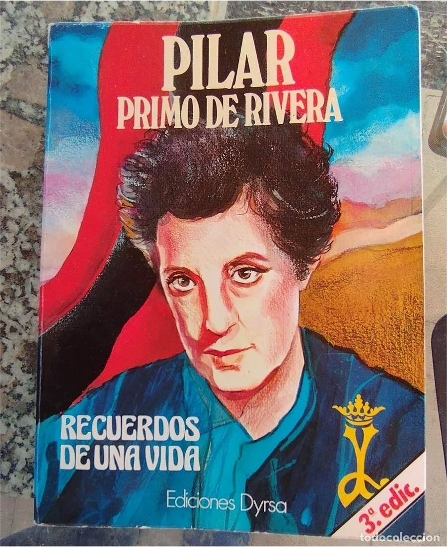 Libros de segunda mano: RECUERDOS DE UNA VIDA PILAR PRIMO DE RIVERA Ed DYRSA 1983 RUSTICA 439 PAGINAS CON MUCHAS FOTOGRAFIAS