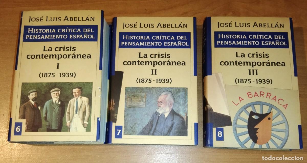 Libros de segunda mano: JOS&Eacute; LUIS ABELL&Aacute;N - HISTORIA CR&Iacute;TICA DEL PENSAMIENTO ESPA&Ntilde;OL 6-7-8. LA CRISIS CONTEMPOR&Aacute;NEA